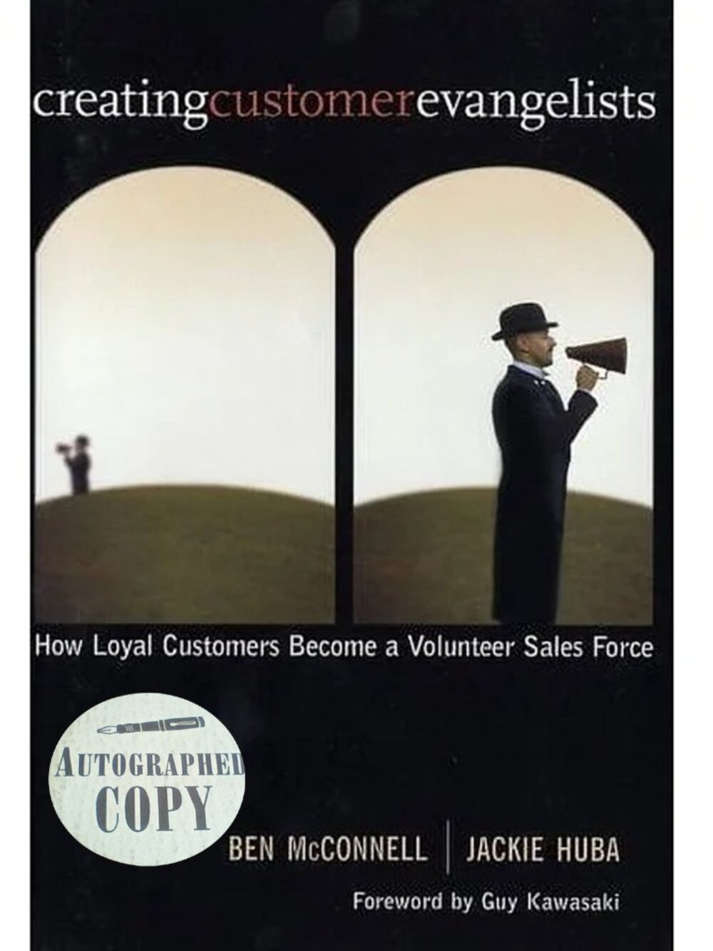 Autographed Copy Creating Customer Evangelists Hardcover